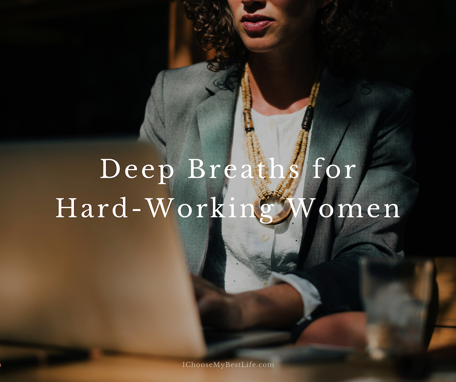 Deep Breaths for Hard-Working Women