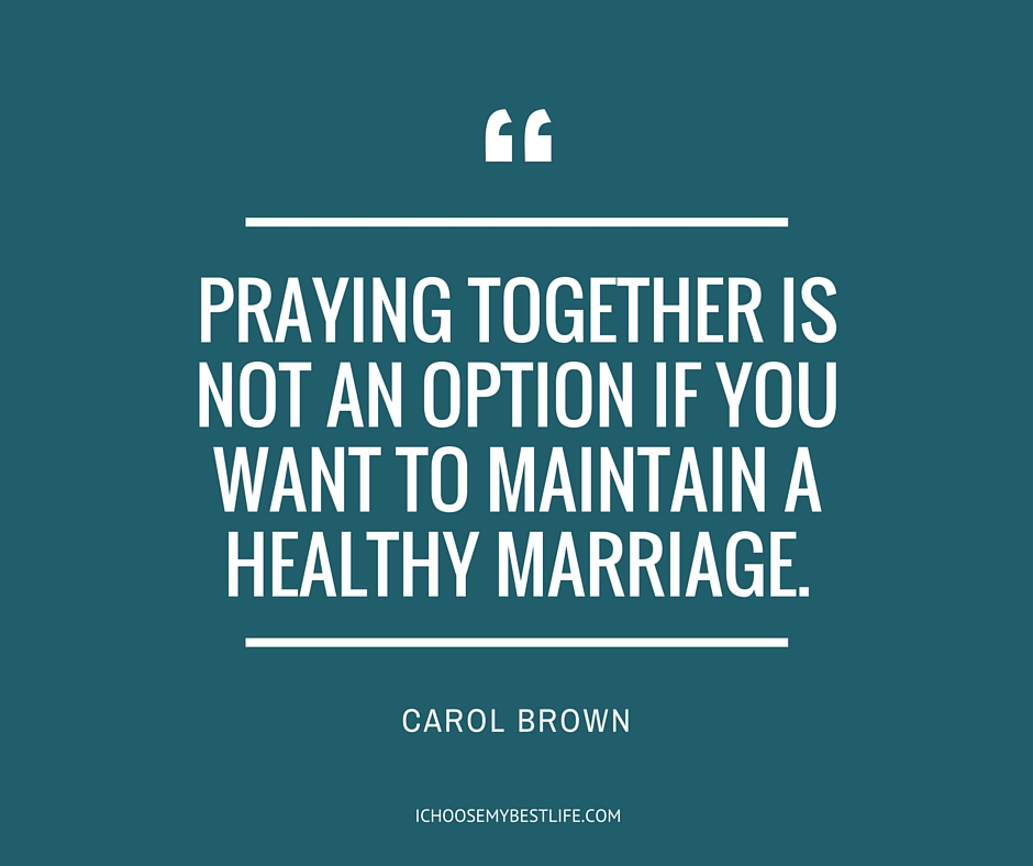 Praying together is not an option if you want to maintain a healthy marriage.