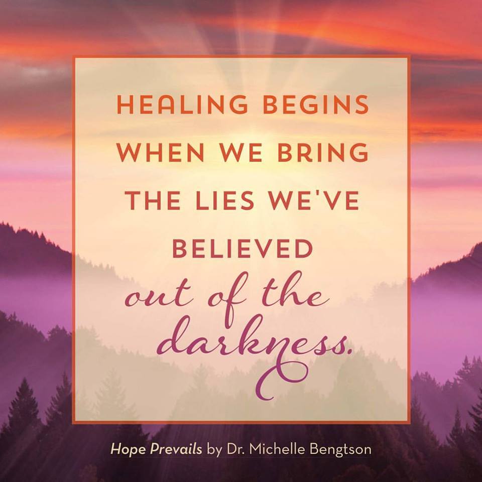 Healing begins when we bring the lies we've believed out of the darkness.