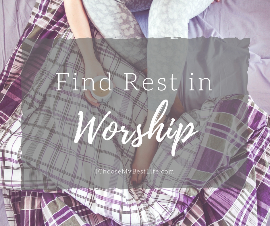 Find Rest in Worship...