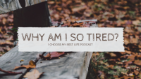 Why Am I So Tired Podcast