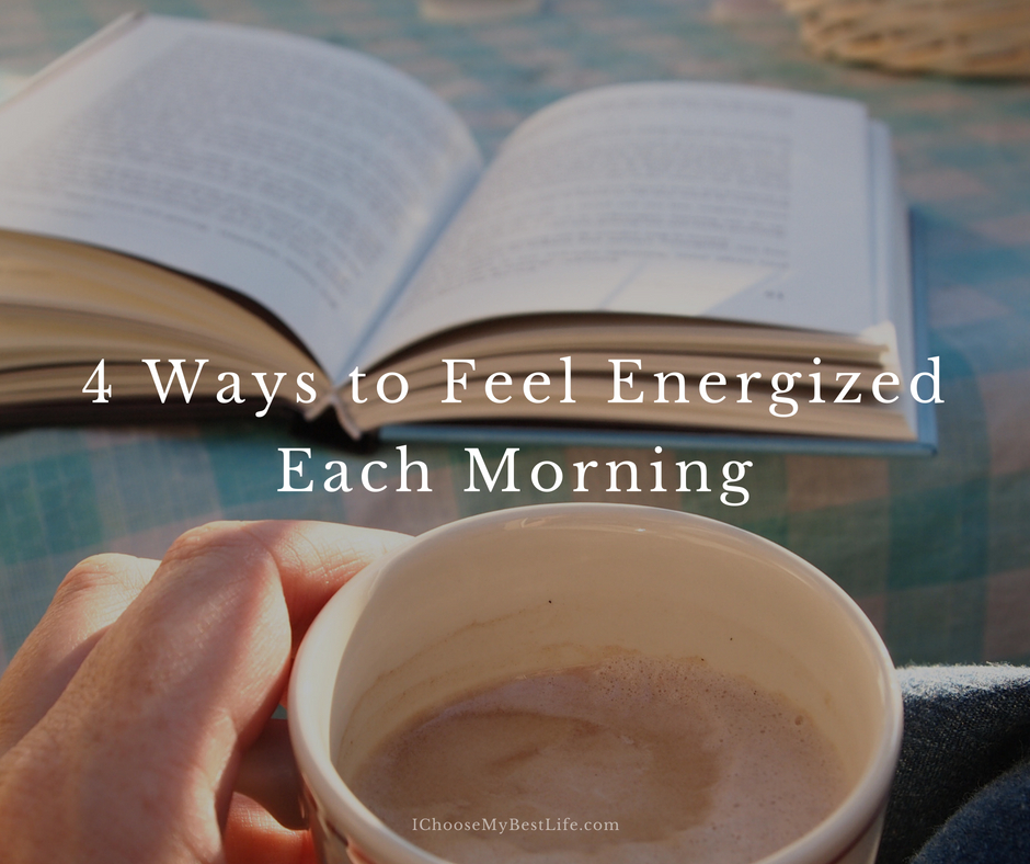 4 Ways to Feel Energized Each Morning