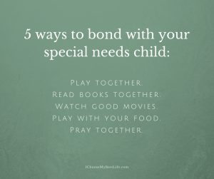 5 ways to bond with your special needs child