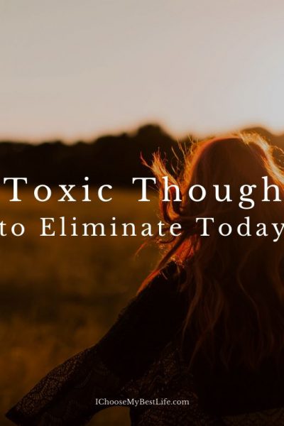 5 Toxic Thoughts to Eliminate Today